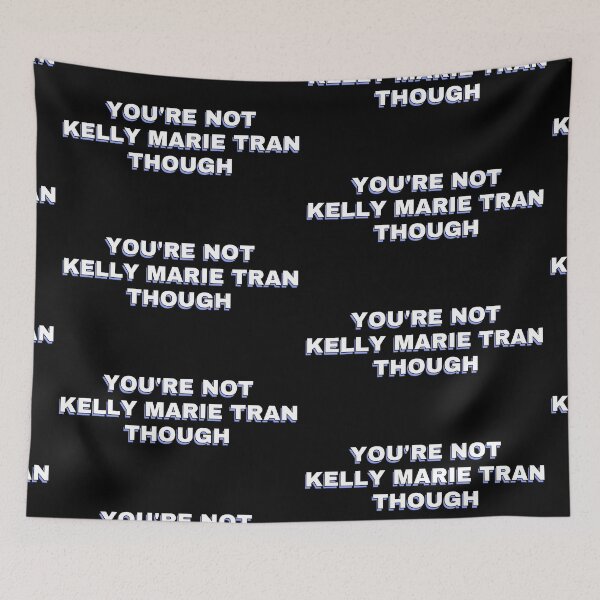 Item preview, You're not Kelly Marie Tran designed and sold by NabooSunset.