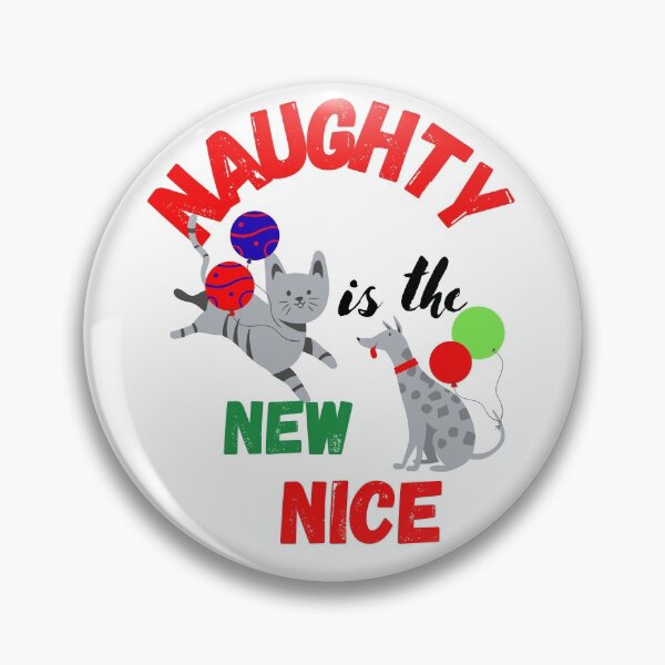 Item preview, Naughty is the New Nice for this kitty and puppy designed and sold by Vero De.