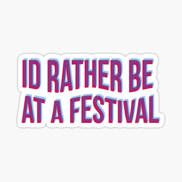 Artikel-Vorschau von Ich wäre eher auf einem Festival, designt und verkauft von sofita68.
