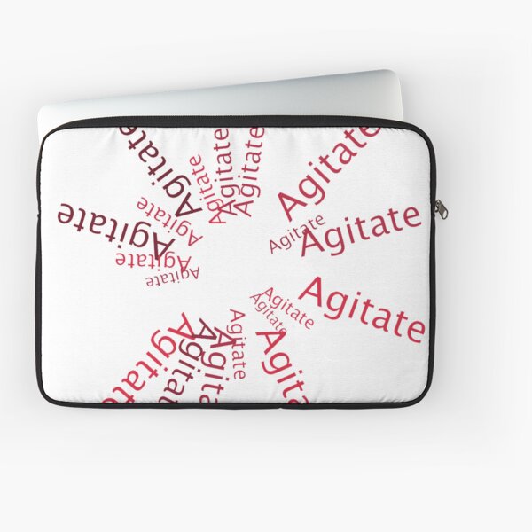 Agitate, Agitate, Agitate Laptop Sleeve