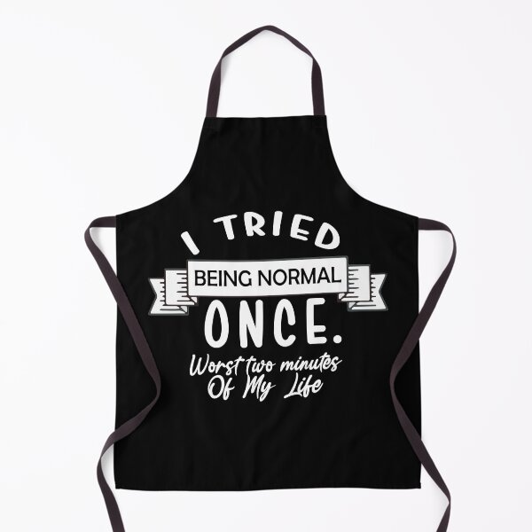 Item preview, I Tried Being Normal Once. Worst Two Minutes Of My Life Black And White Design Gift For Friends designed and sold by Artysneak.