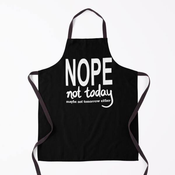Item preview, Nope not today maybe not tomorrow either designed and sold by ReluctantChickn.