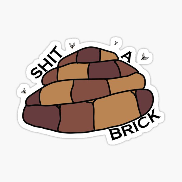 Shit A Brick Sticker