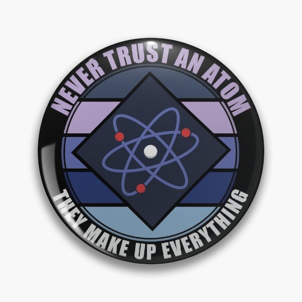 Item preview, Never Trush An Atom They Make Up Everything designed and sold by Giacob.
