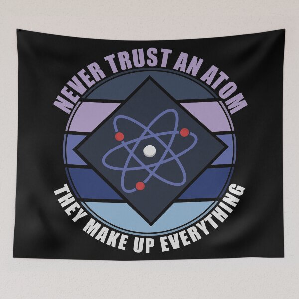 Item preview, Never Trush An Atom They Make Up Everything designed and sold by Giacob.