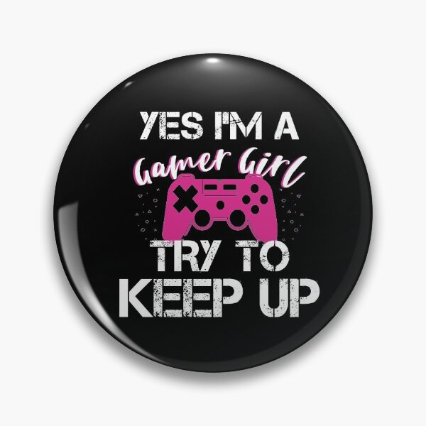 Item preview,  Yes I'm A Gamer Girl Try To Keep Up- Gamer Girl Stuff.Funny Video Gaming Gift designed and sold by Dream-bubble.