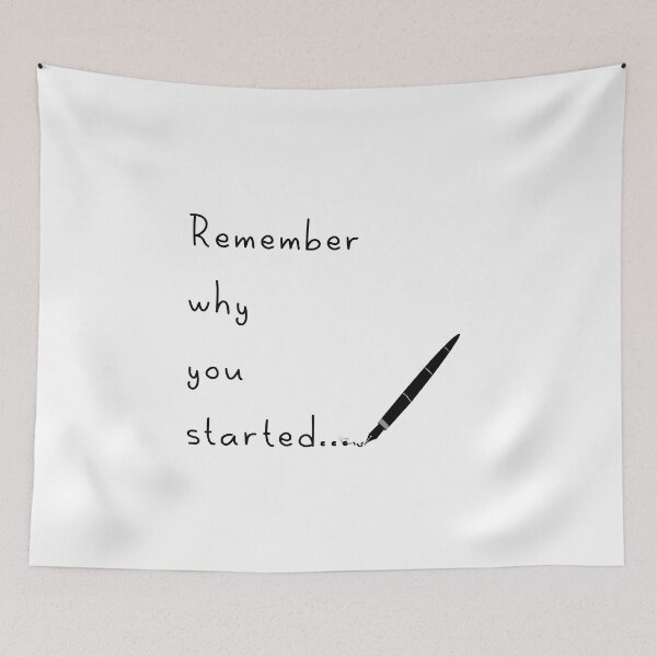 Item preview, Remember Why You Started designed and sold by Deni2000.