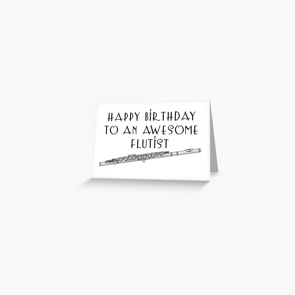 "Happy Birthday To An Awesome Flutist Flute Player" Greeting Card for