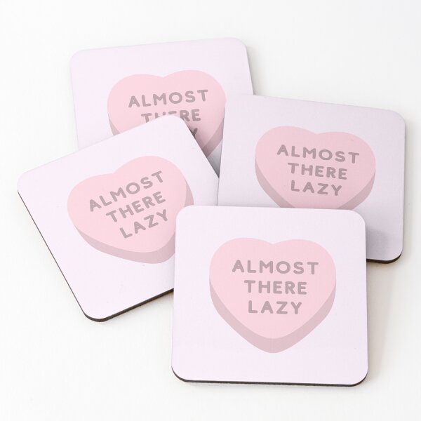 Item preview, 90 Day Fiance - Almost there lazy - candy heart designed and sold by LeoSpaceman.