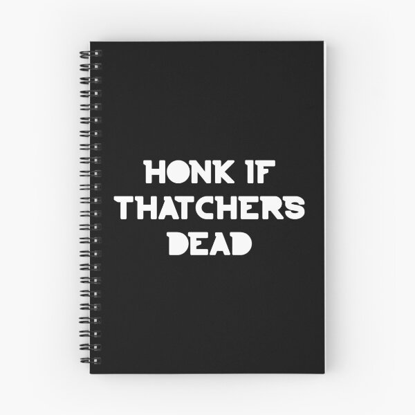 Item preview, honk if thatchers dead designed and sold by Weirdu.