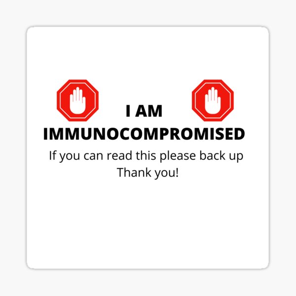Item preview, I am Immunocompromised designed and sold by Ruby Moreno.