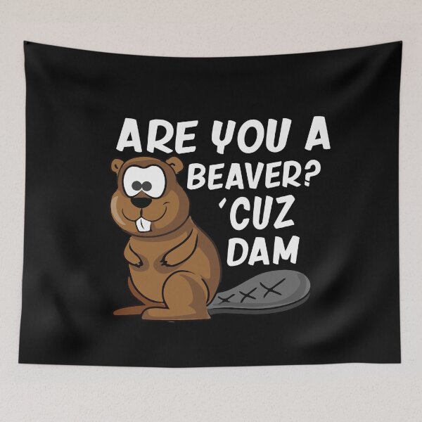 Item preview, Are You A Beaver? designed and sold by TheHustlersSC.