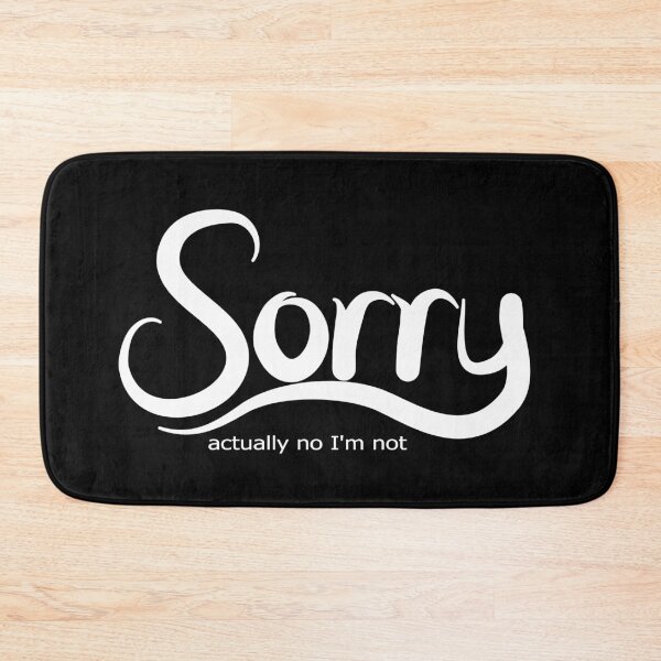 Item preview, Sorry actually no I'm not designed and sold by ReluctantChickn.