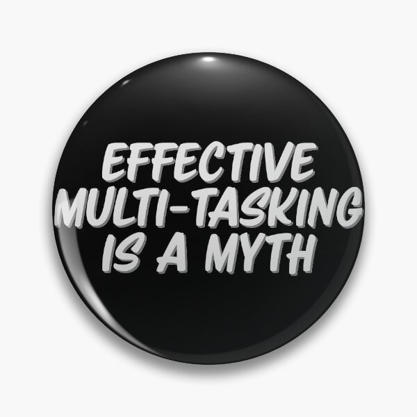 Item preview, Multi-Tasking Is A Myth designed and sold by fotollissimo.