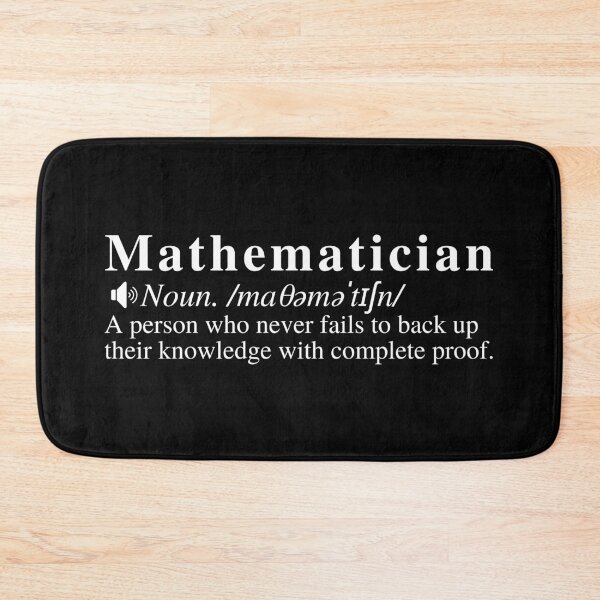 Item preview, Funny Mathematician Definition: A person who never fails to back up their knowledge with complete proof. designed and sold by mind-illusions.