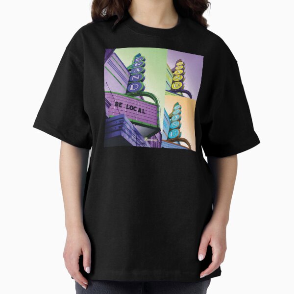 Be Grand, Be Local Oversized T-Shirt