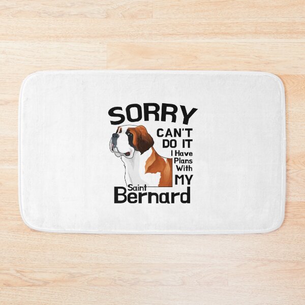 Item preview, Sorry Can't Do It I Have Plans With My Saint Bernard Funny designed and sold by Guarddogdrive.