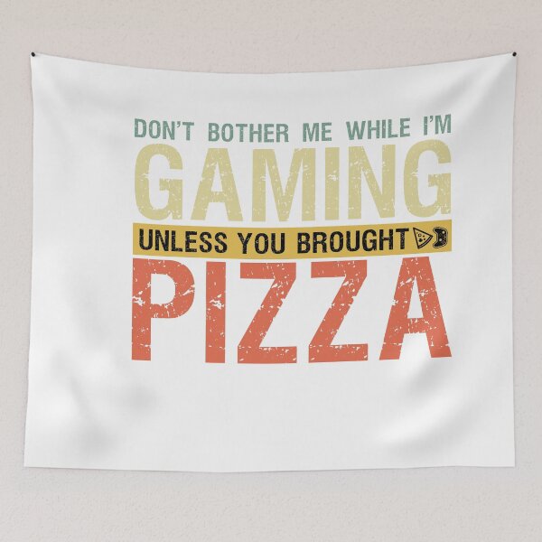 Item preview, Don't Bother Me While I'm Gaming Unless You Brought Pizza designed and sold by Dream-bubble.