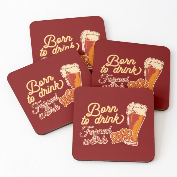 Item preview, Born to drink forced to work. designed and sold by volshirts.