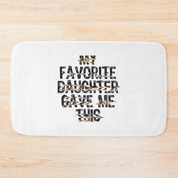 Item preview, My Favorite Daughter Gave Me This designed and sold by Thevulcano.