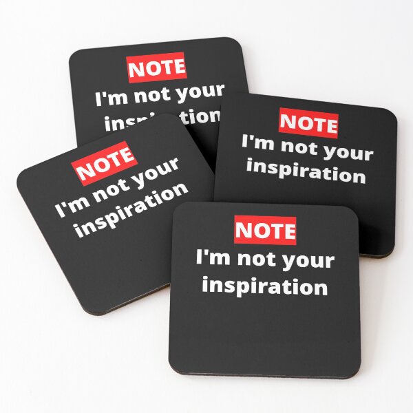 Item preview, Note, I'm not your inspiration designed and sold by uniqueitems.