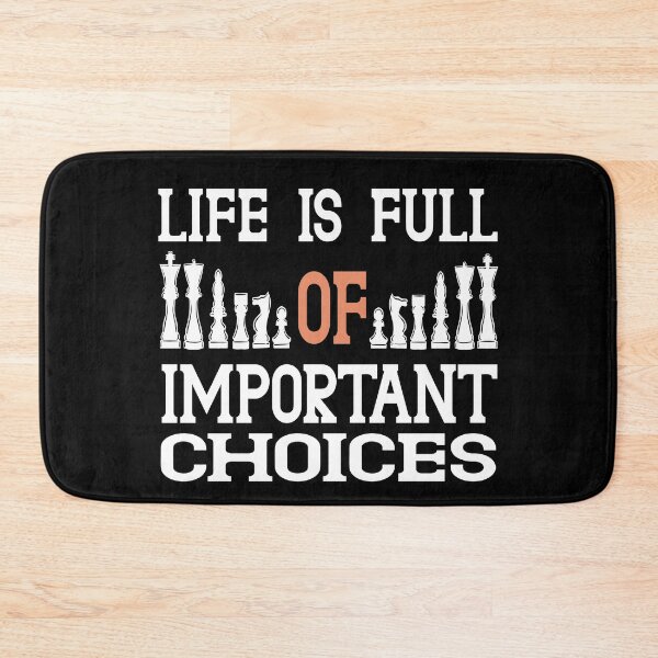 Item preview, Life Is Full Of Important Choices,Chess Gifts designed and sold by buzz1days.