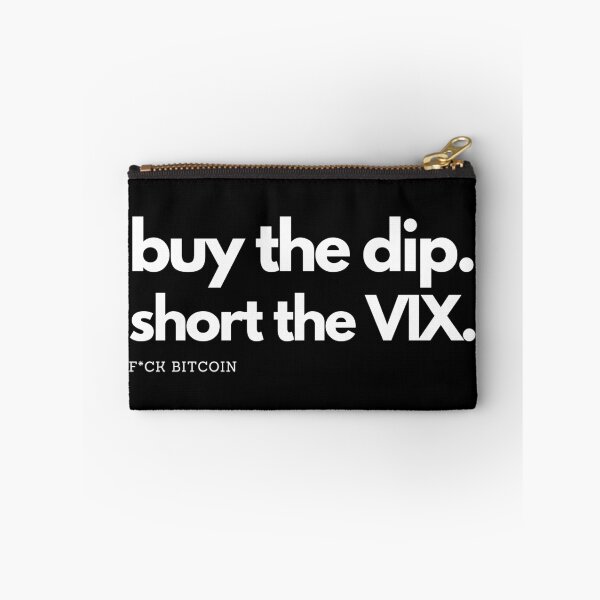 Item preview, buy the dip. short the VIX. F*CK BITCOIN designed and sold by S4PPHIRE-DES1GN.