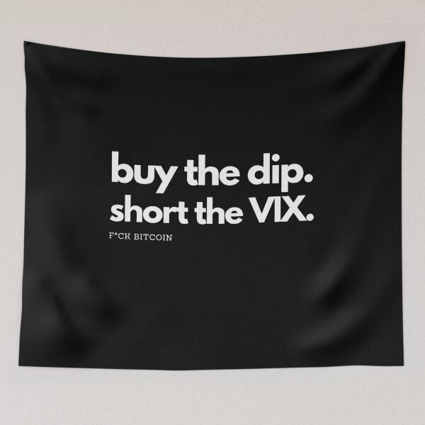 Item preview, buy the dip. short the VIX. F*CK BITCOIN designed and sold by S4PPHIRE-DES1GN.