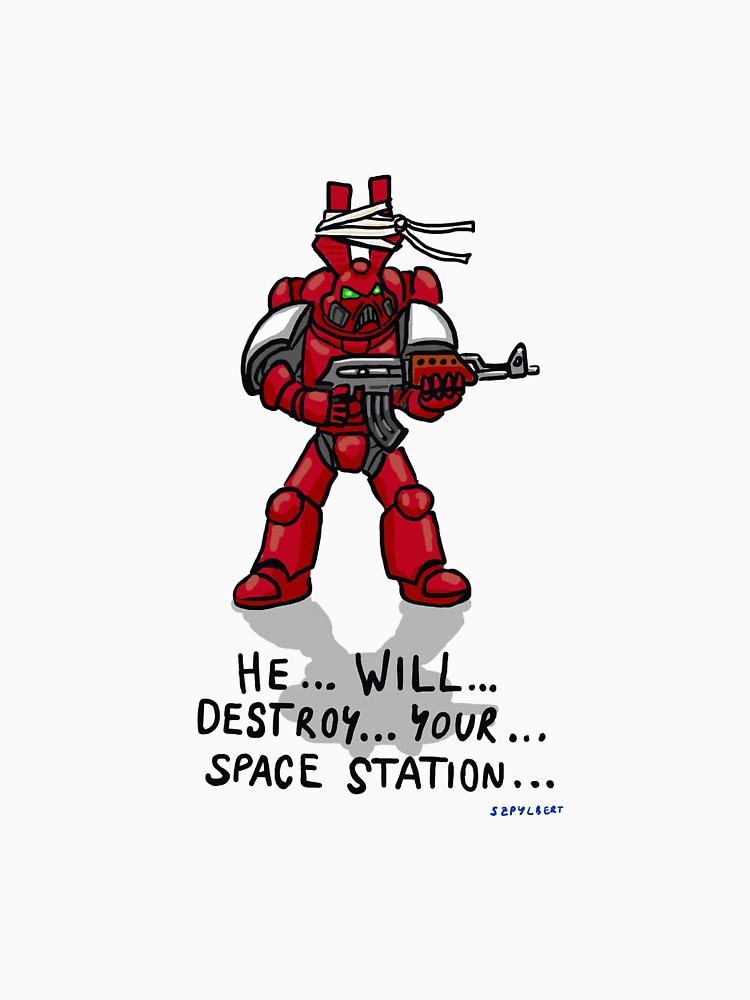 He...will...destroy...your...space station by Szpylbert