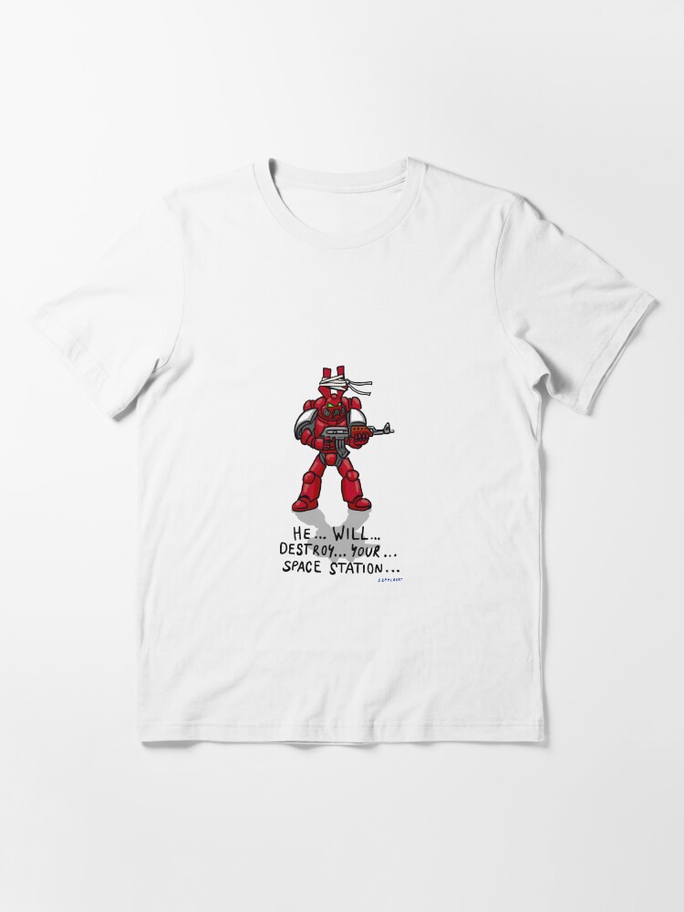 Alternate view of He...will...destroy...your...space station Essential T-Shirt