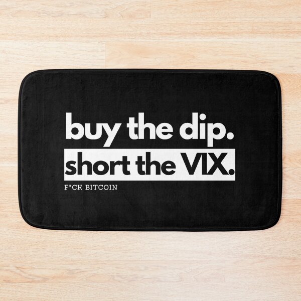 Item preview, buy the dip. short the VIX. F*CK BITCOIN designed and sold by S4PPHIRE-DES1GN.
