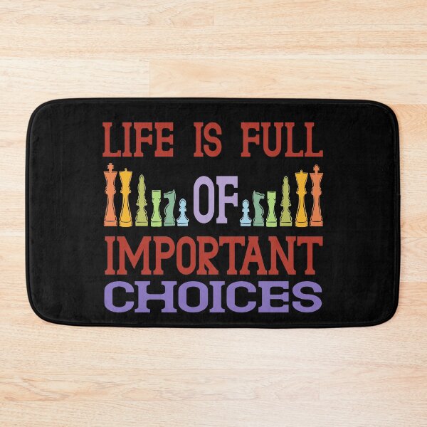 Item preview, Life Is Full Of Important Choices,Chess Gifts designed and sold by buzz1days.