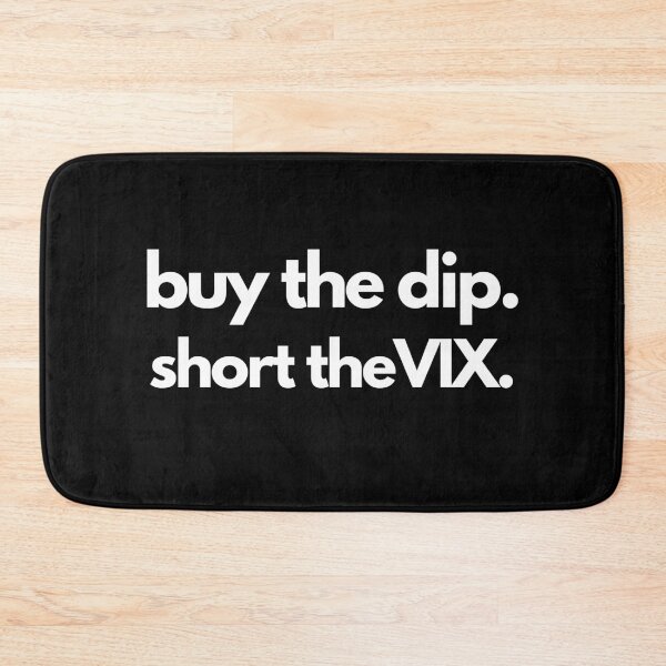 Item preview, buy the dip. short the VIX. designed and sold by S4PPHIRE-DES1GN.