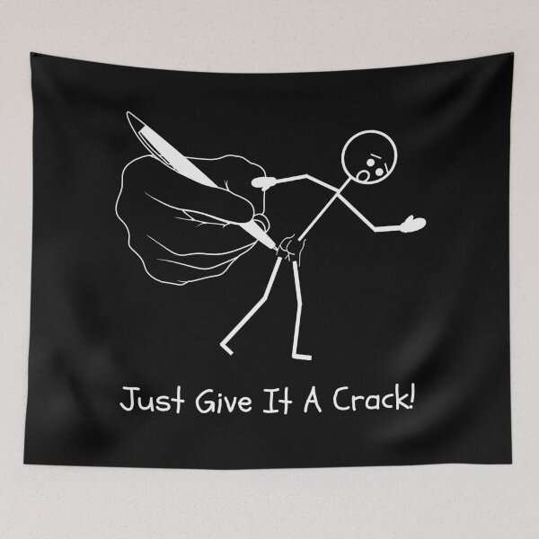 Item preview, Just Give It A Crack - Stick Figure Humour designed and sold by CheckOutOz.