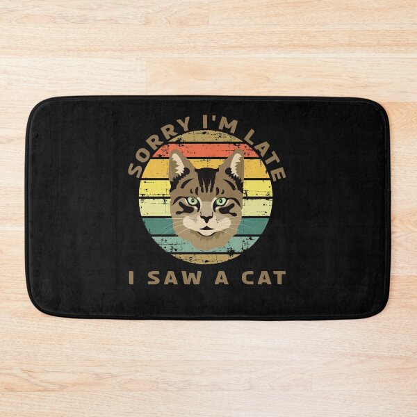 Item preview, Sorry I'm Late I Saw A Cat, funny Design For Cats Lovers designed and sold by be-great.