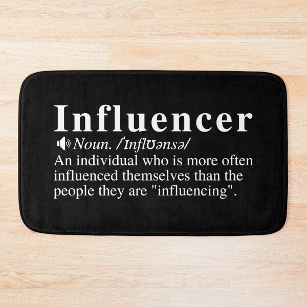 Item preview, Funny Influencer Definition: An individual who is more often influenced themselves than the people they are "influencing".  designed and sold by mind-illusions.