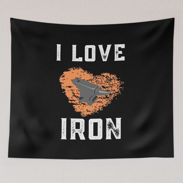 Item preview, I Love Iron Blacksmith Quote  designed and sold by Sutra-Lotus-Co.