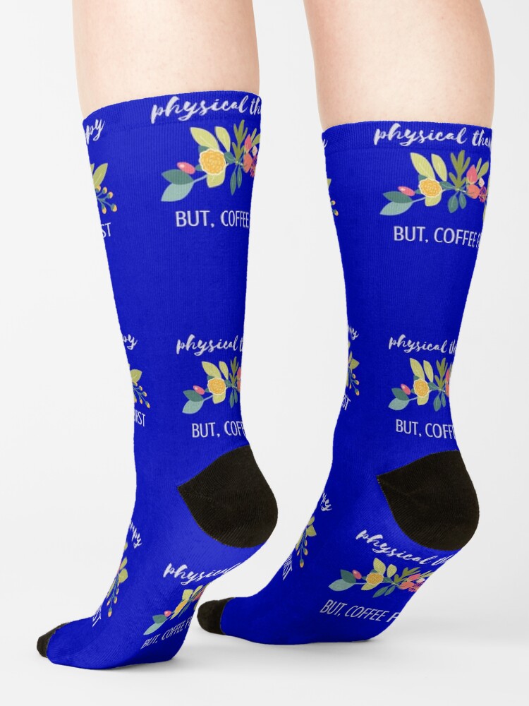 "Funny Physical Therapy Coffee Design for PTs" Socks for Sale by dfitts
