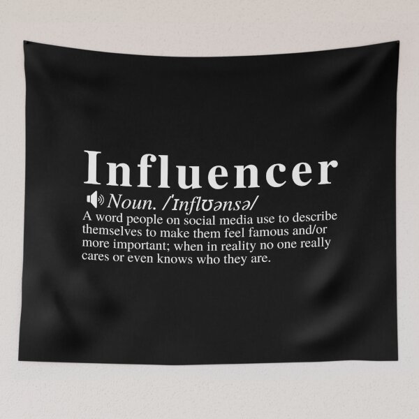 Item preview, Funny Influencer Definition: A word people on social media use to describe themselves to make them feel famous and/or more important; when in reality no one really cares or even knows who they are.  designed and sold by mind-illusions.