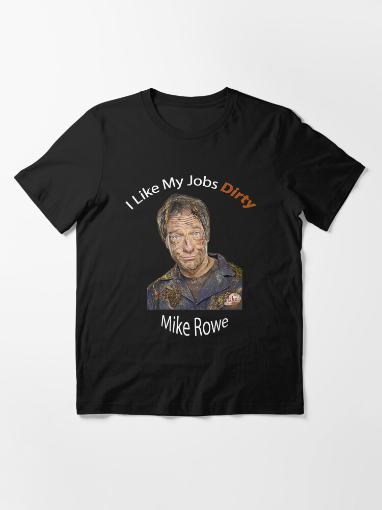 Mike rowe t shirt Clearance
