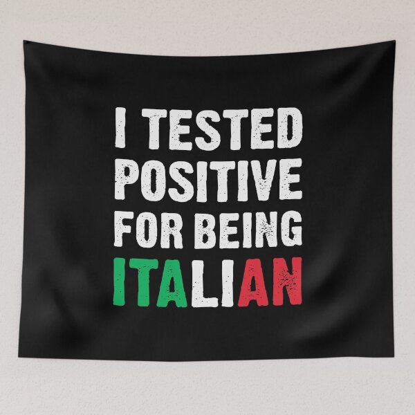 Item preview, I Tested Positive For Being Italian designed and sold by T-shirt For You.