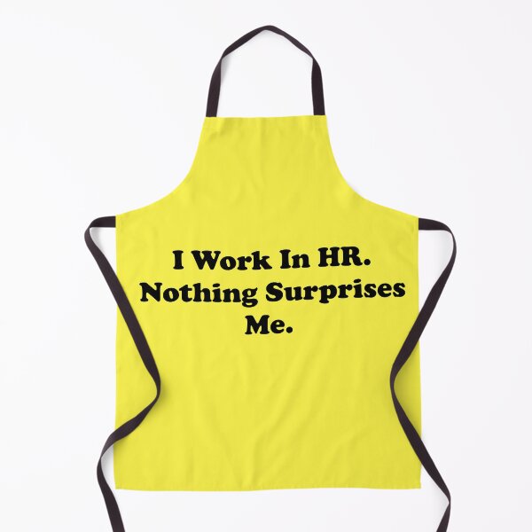 Item preview, I Work In HR. Nothing Surprises Me. designed and sold by ThingsByJoy.