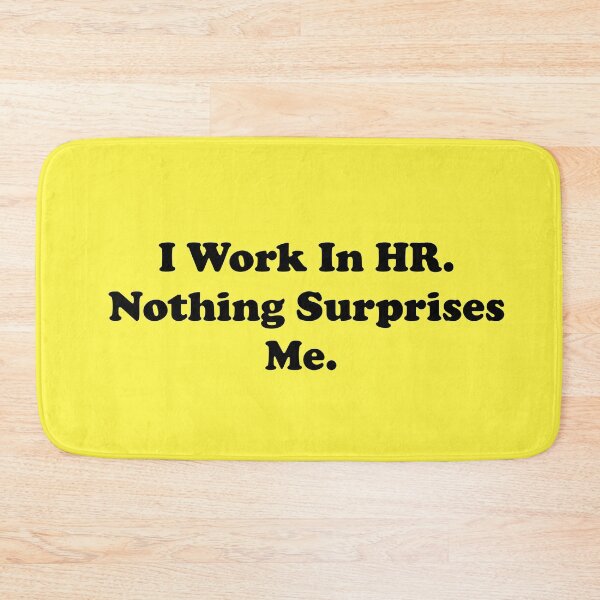 Item preview, I Work In HR. Nothing Surprises Me. designed and sold by ThingsByJoy.