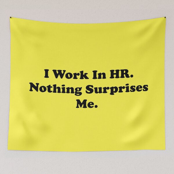 Item preview, I Work In HR. Nothing Surprises Me. designed and sold by ThingsByJoy.