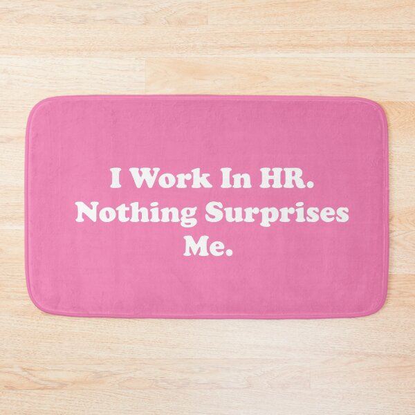 Item preview, I Work In HR. Nothing Surprises Me. designed and sold by ThingsByJoy.