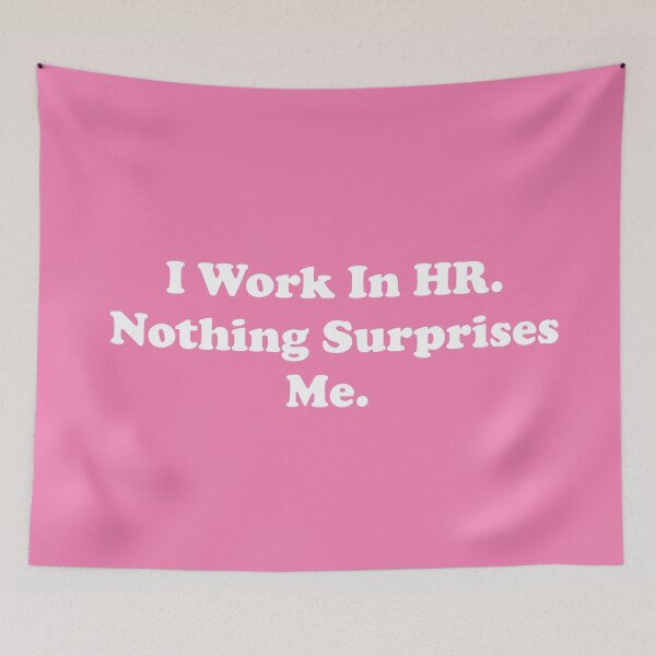 Item preview, I Work In HR. Nothing Surprises Me. designed and sold by ThingsByJoy.
