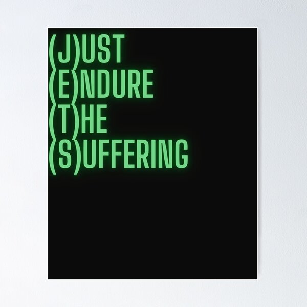 Item preview, just endure the suffering designed and sold by joshua pierre.