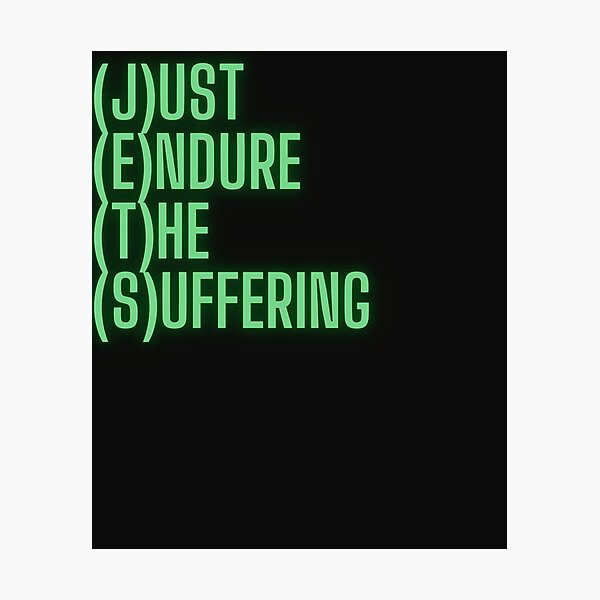 Item preview, just endure the suffering designed and sold by joshua pierre.