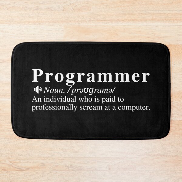 Item preview, Funny Programmer Definition: An individual who is paid to professionally scream at a computer.  designed and sold by mind-illusions.