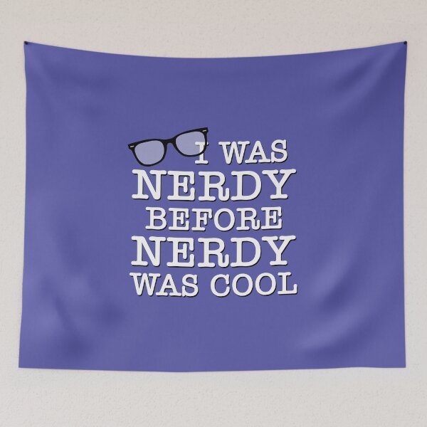 Item preview, I Was Nerdy Before Nerdy Was Cool designed and sold by GloopTrekker.